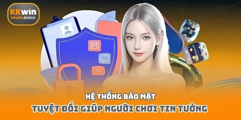 Hệ thống bảo mật tuyệt đối giúp người chơi tin tưởng