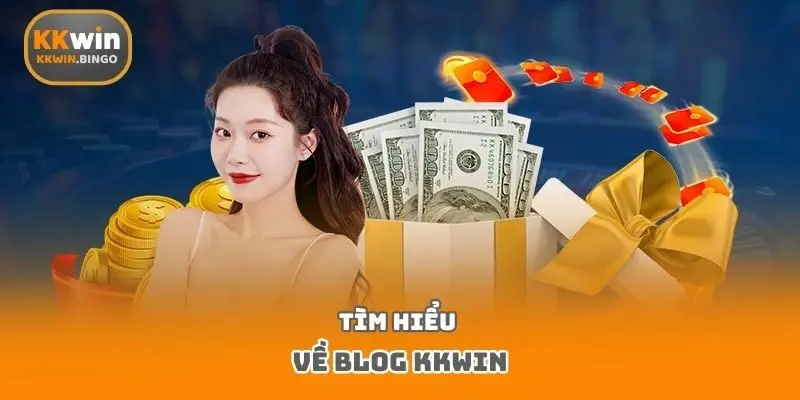 Tìm hiểu về blog Kkwin