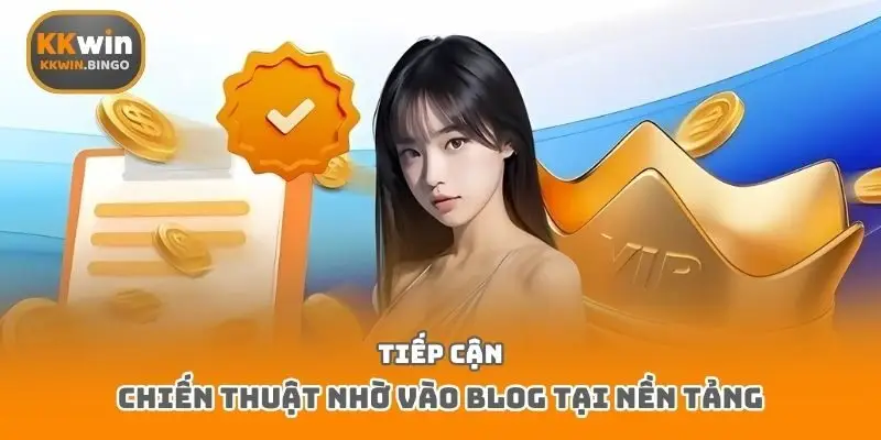 Tiếp cận chiến thuật nhờ vào blog tại nền tảng