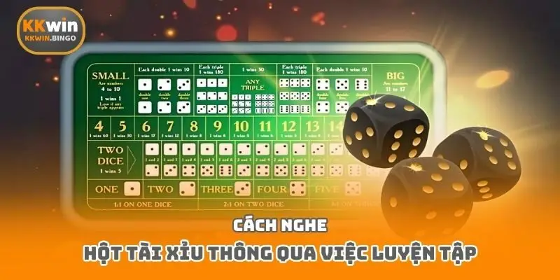 Cách nghe hột tài xỉu thông qua việc luyện tập