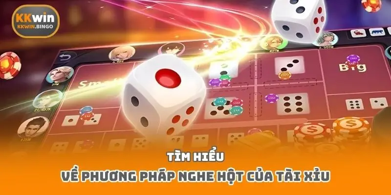 Tìm hiểu về phương pháp nghe hột của tài xỉu