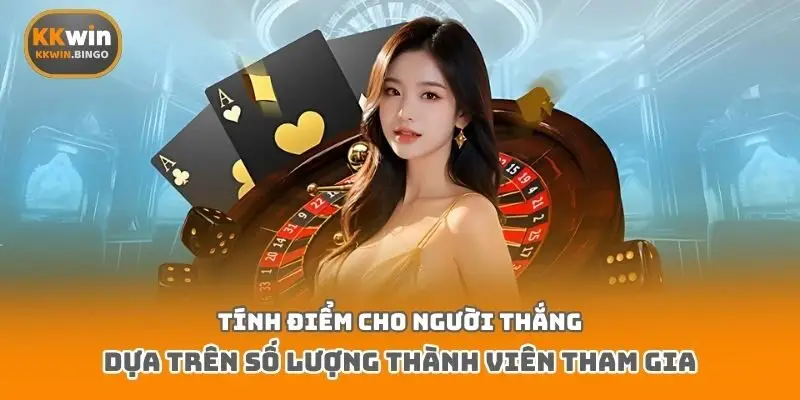 Tính điểm cho người thắng dựa trên số lượng thành viên tham gia