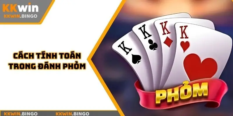 cách tính toán trong đánh phỏm