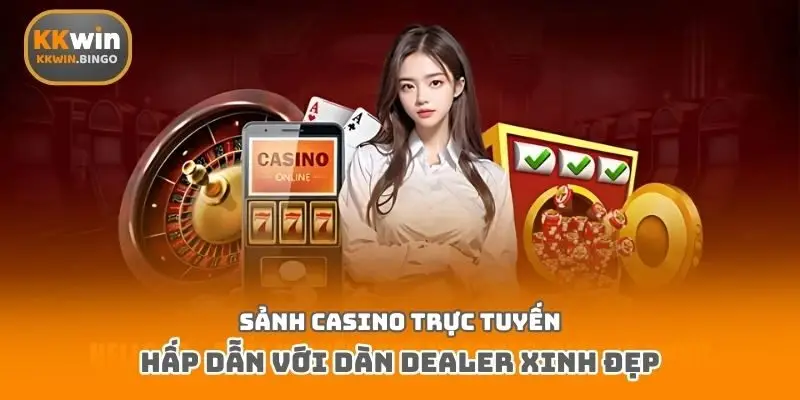 Sảnh casino trực tuyến hấp dẫn với dàn dealer xinh đẹp