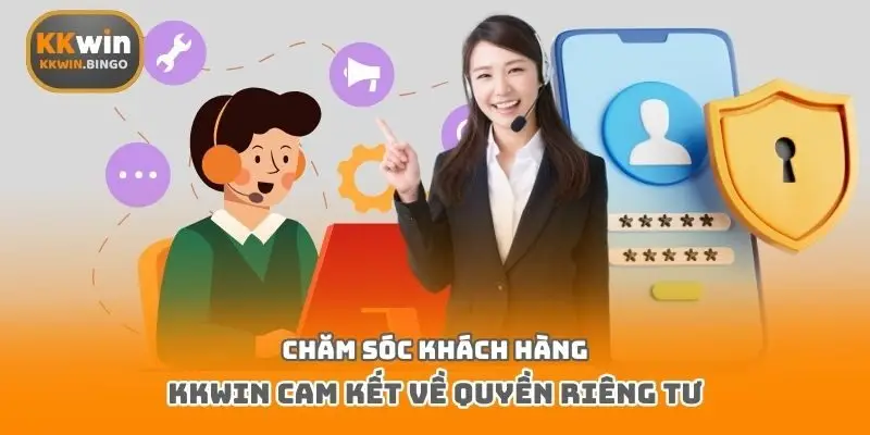 CSKH của Kkwin cam kết về quyền riêng tư