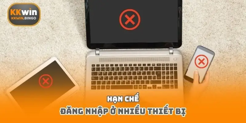 Hạn chế đăng nhập ở nhiều thiết bị