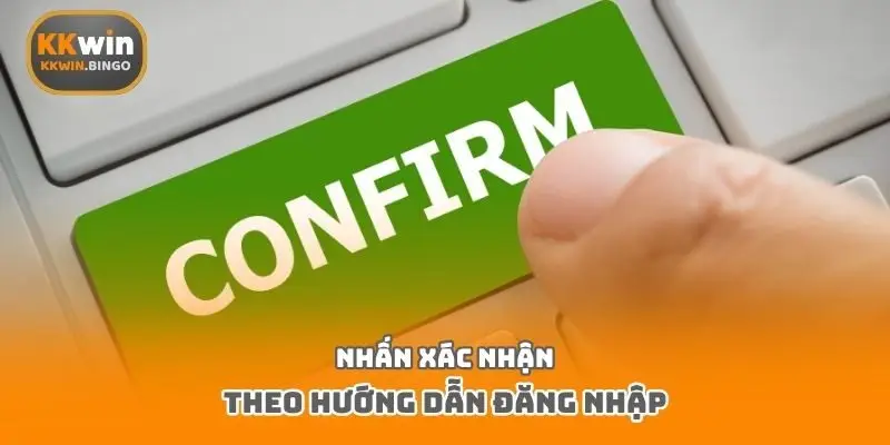 Nhấn xác nhận theo hướng dẫn đăng nhập