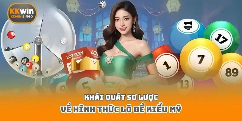 Khái quát sơ lược về hình thức lô đề kiểu Mỹ