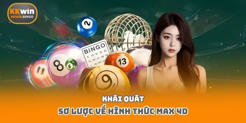Khái quát sơ lược về hình thức Max 4D