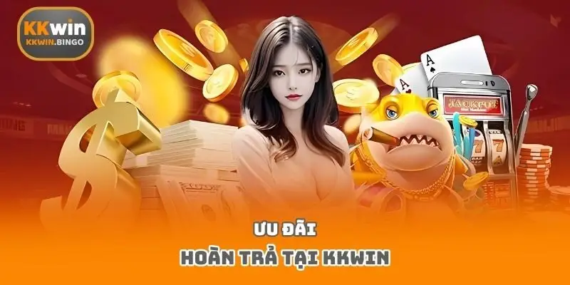 Ưu đãi hoàn trả tại KKWIN