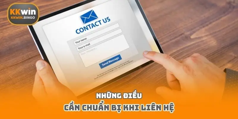 Những điều cần chuẩn bị khi liên hệ