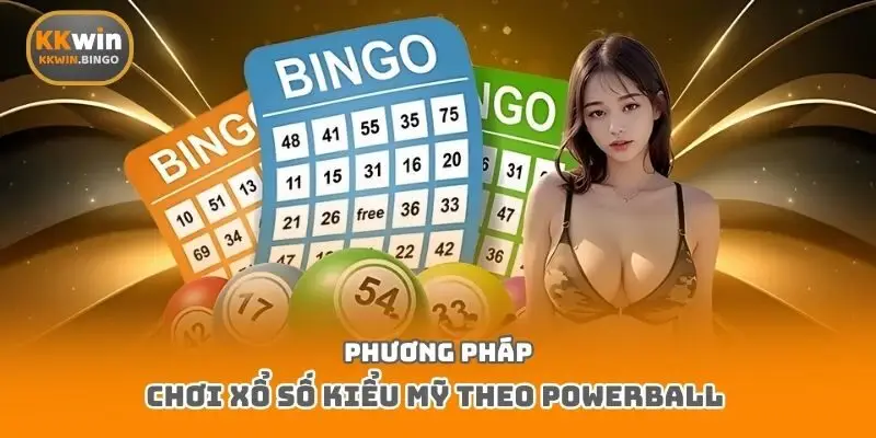 Phương pháp chơi xổ số kiểu Mỹ theo Powerball 