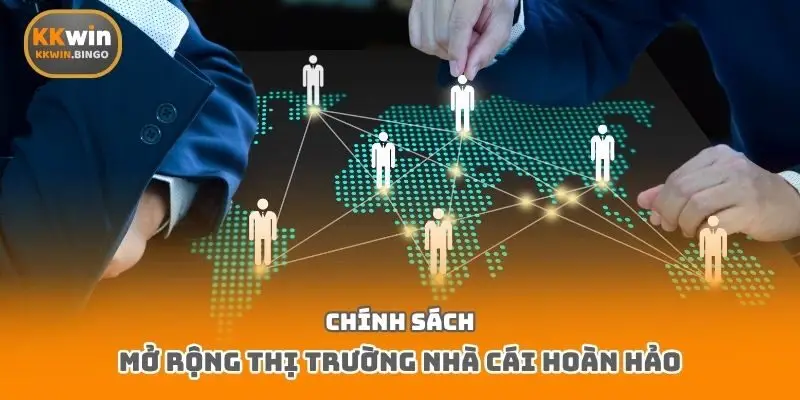 Chính sách mở rộng thị trường nhà cái hoàn hảo