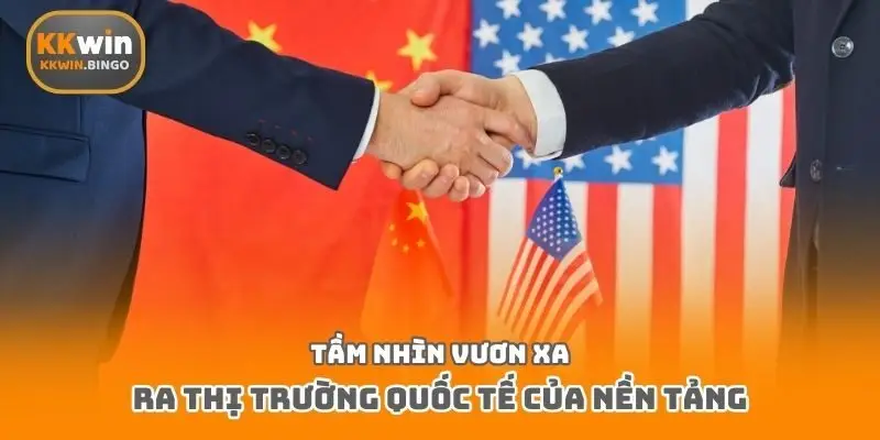 Tầm nhìn vươn xa ra thị trường quốc tế của nền tảng