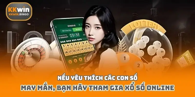 Nếu yêu thích các con số may mắn, bạn hãy tham gia xổ số online